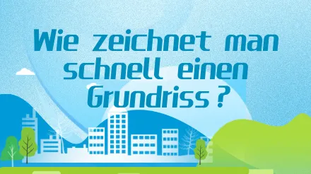 Was ist ein Grundriss und wie zeichnet man ihn?