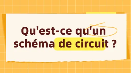 Qu'est-ce qu'un schéma de circuit ? Tutoriel définition, composition, production