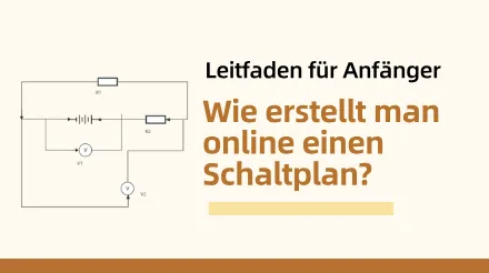 Leitfaden für Anfänger: Wie erstellt man online einen Schaltplan?