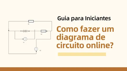 Guia para iniciantes: como fazer um diagrama de circuito on-line?