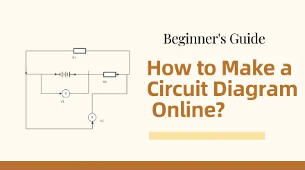 Beginner's Guide: How to Make a Circuit Diagram Online?