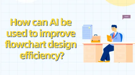 How can AI be used to improve flowchart design efficiency ?