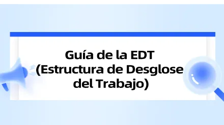 Guía de la Estructura de Desglose del Trabajo (EDT) : Desde la descomposición del proyecto hasta la implementación.