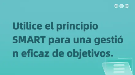 ¿Cómo podemos aplicar el principio SMART para lograr una gestión eficaz de los objetivos en nuestro trabajo?