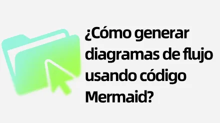 Aprende a generar diagramas de flujo gratis usando Mermaid Code en 5 minutos.