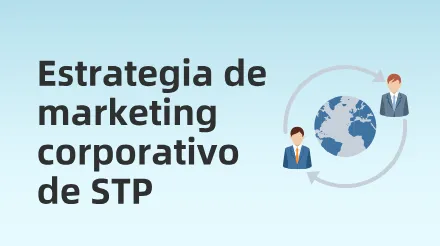 ¿Cómo desarrollar una estrategia de marketing corporativo utilizando la teoría STP?