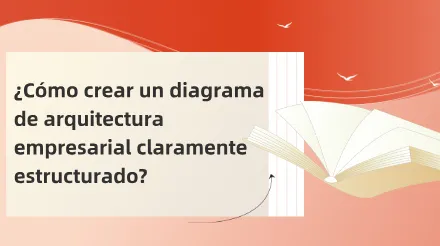 ¿Cómo dibujar un diagrama de arquitectura empresarial bien estructurado ?