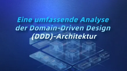 Eine umfassende Analyse der Domain-Driven Design (DDD)-Architektur