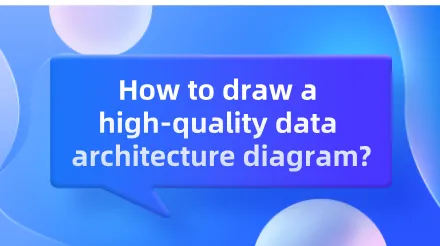 How to draw a high-quality data architecture diagram?