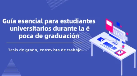 Una guía imprescindible para recién graduados : Cómo afrontar la tesis y las entrevistas de trabajo 