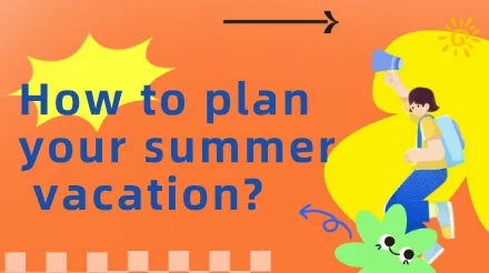 How to plan your summer vacation? Keep this time management guide handy.