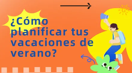 ¿Cómo planificar tus vacaciones de verano? Ten a mano esta guía de gestión del tiempo.