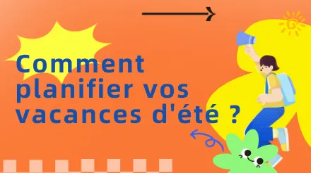 Comment planifier vos vacances d'été ? Gardez ce guide de gestion du temps à portée de main.