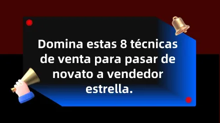 Aprende estas 8 técnicas de ventas para pasar de principiante a vendedor de élite.
