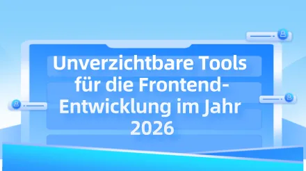 Unverzichtbare Frontend-Entwicklungswerkzeuge im Jahr 2026: Von IDEs bis zur KI-Kollaboration