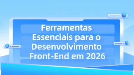Ferramentas essenciais para desenvolvimento front-end em 2026: de IDEs à colaboração com IA