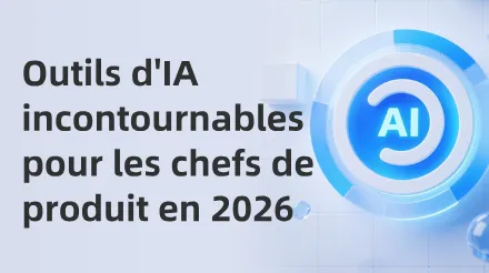 Outils d'IA essentiels pour les chefs de produit en 2026 : repenser les flux de travail des produits
