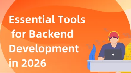 A roundup of essential backend development tools for 2026: Building efficient workflows