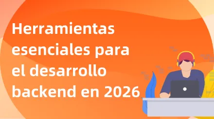Un resumen de las herramientas esenciales para el desarrollo backend en 2026: Creación de flujos de trabajo eficientes