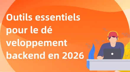 Un tour d'horizon des outils de développement backend essentiels pour 2026 : Créer des flux de travail efficaces