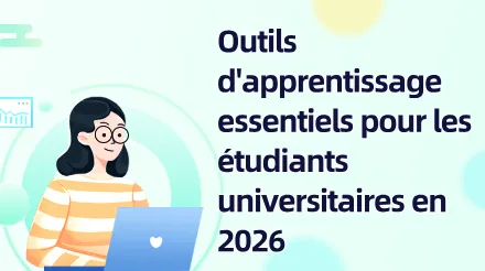 Outils d'apprentissage essentiels pour les étudiants en 2026 : 6 logiciels pour doubler votre efficacité d'apprentissage