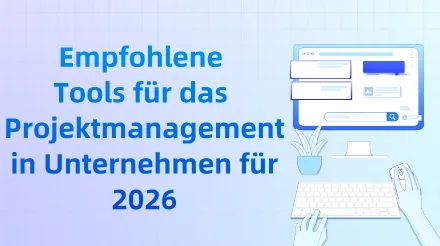 Empfohlene Projektmanagement-Tools für Unternehmen bis 2026
