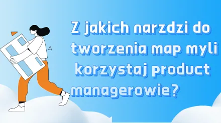 Jakie jest najlepsze narzędzie do tworzenia map myśli dla product managerów? Porównanie 6 popularnych narzędzi.
